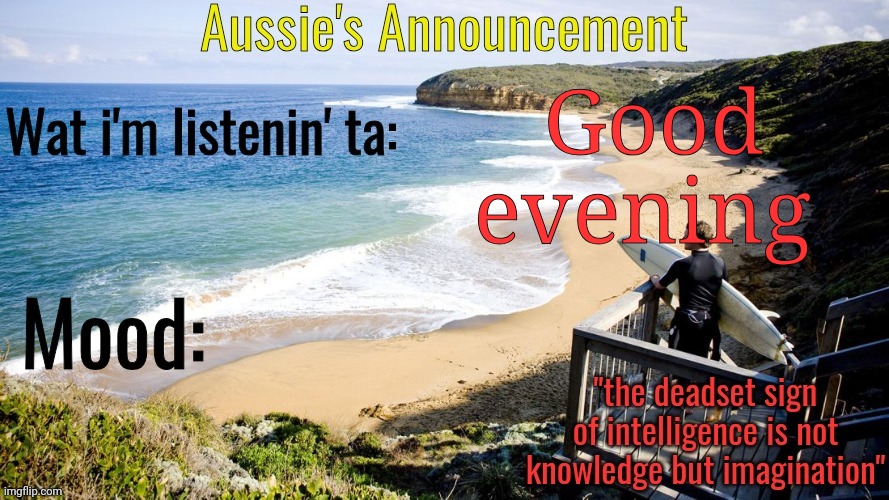 Aussie's Announcement Template | Good evening | image tagged in aussie's announcement template | made w/ Imgflip meme maker