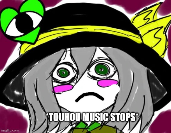 KKHTA | *TOUHOU MUSIC STOPS* | image tagged in kkhta | made w/ Imgflip meme maker