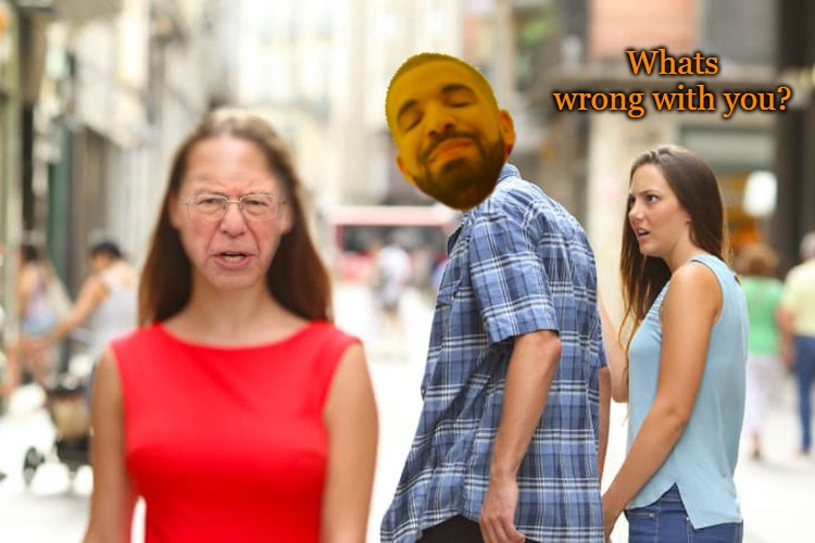Whats wrong with you? | made w/ Imgflip meme maker