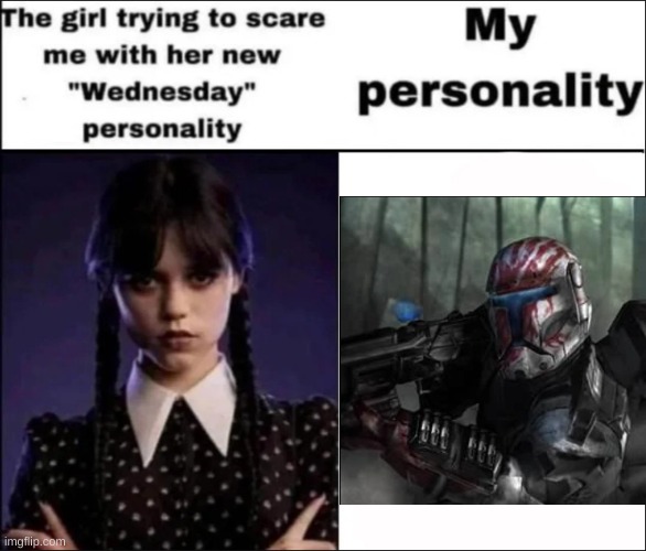 Sev is scarier by a lot | image tagged in the girl trying to scare me with her new wednesday personality | made w/ Imgflip meme maker