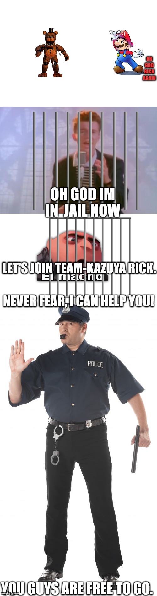 NEVER FEAR, I CAN HELP YOU! YOU GUYS ARE FREE TO GO. | image tagged in memes,stop cop | made w/ Imgflip meme maker
