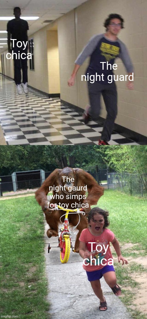 Toy chica; The night guard; The night gaurd who simps for toy chica; Toy chica | image tagged in floating boy chasing running boy,orangutan chasing girl on a tricycle | made w/ Imgflip meme maker