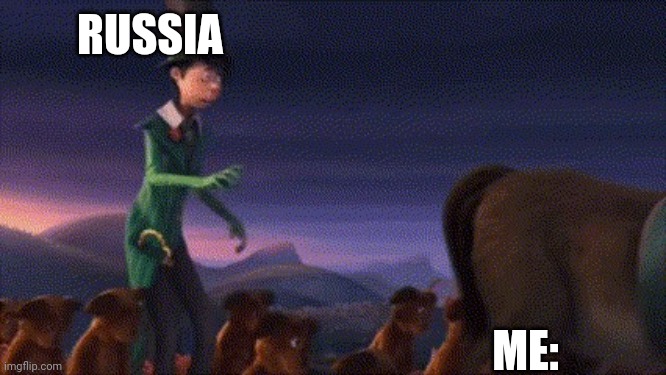 Lorax Leaving Meme | RUSSIA ME: | image tagged in lorax leaving meme | made w/ Imgflip meme maker