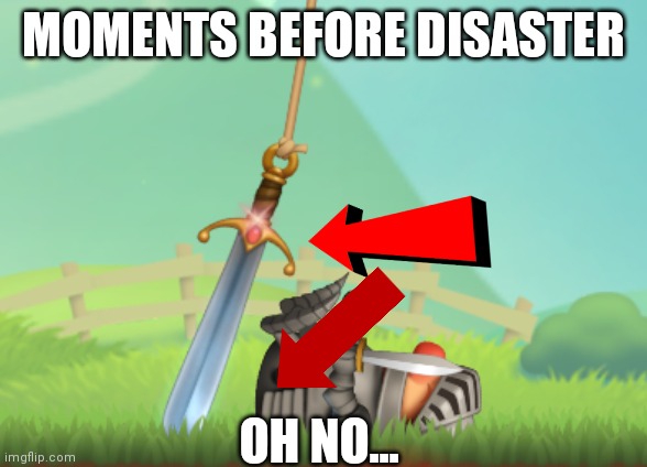 Moments before disaster | MOMENTS BEFORE DISASTER; OH NO... | made w/ Imgflip meme maker