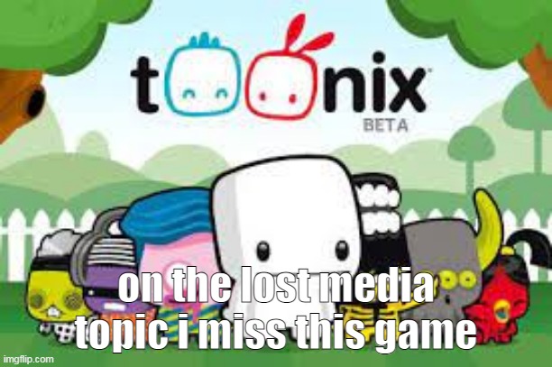 did anyone else perhaps play it on the cartoon network website too? | on the lost media topic i miss this game | made w/ Imgflip meme maker