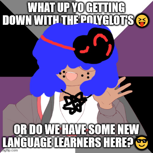 Shall goal means puppy in mandarin | WHAT UP YO GETTING DOWN WITH THE POLYGLOT'S😝; OR DO WE HAVE SOME NEW LANGUAGE LEARNERS HERE?😎 | image tagged in gee how da means wonderful in mandarin | made w/ Imgflip meme maker