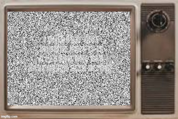 The TV is saying something | I WILL ONLY GIVE YOU ONE HINT, IT IS A PERSON. ONE YOU HAVE NEVER SEEN BEFORE. | made w/ Imgflip meme maker