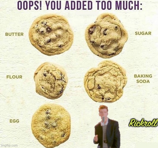 Oops, You Added Too Much | Rickroll | image tagged in oops you added too much | made w/ Imgflip meme maker
