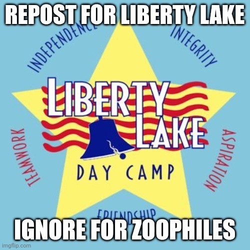 REPOST FOR LIBERTY LAKE; IGNORE FOR ZOOPHILES | made w/ Imgflip meme maker
