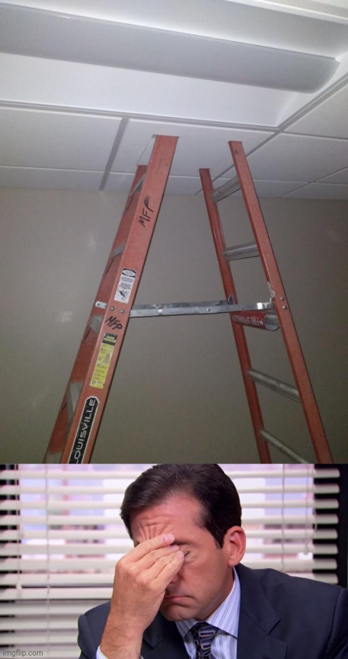 Ladder stuck | image tagged in michael scott frustrated,ladder,ladders,ceiling,you had one job,memes | made w/ Imgflip meme maker
