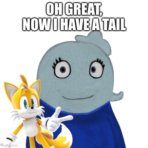 BlueWorld transparent | OH GREAT, NOW I HAVE A TAIL | image tagged in blueworld transparent | made w/ Imgflip meme maker