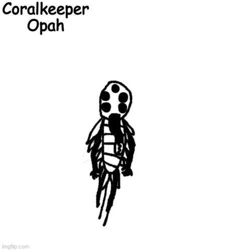 "I used to live where you were from, during a time when it was flooded and filled with life." | Coralkeeper Opah | image tagged in hes called the coralkeeper because he harvested coral,for the others to make into weapons,to defend themselves | made w/ Imgflip meme maker