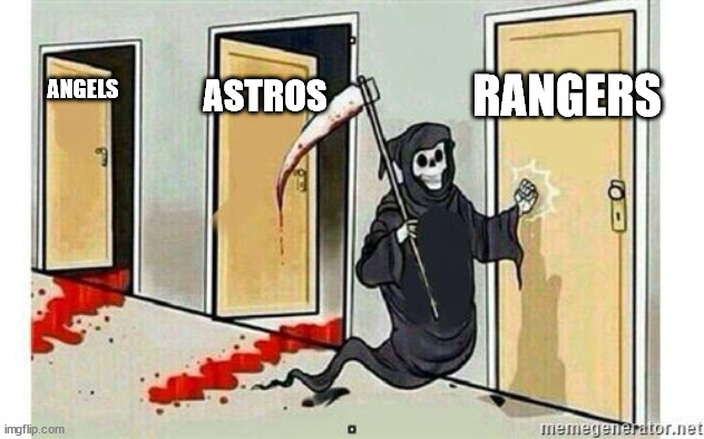 Grim Reaper Knocking Door | RANGERS; ANGELS; ASTROS | image tagged in grim reaper knocking door,Mariners | made w/ Imgflip meme maker