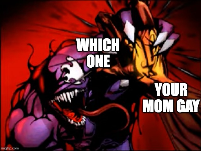 Venom Block | WHICH ONE; YOUR MOM GAY | image tagged in venom block,spiderman,marvel,nintendo ds,venom,carnage | made w/ Imgflip meme maker