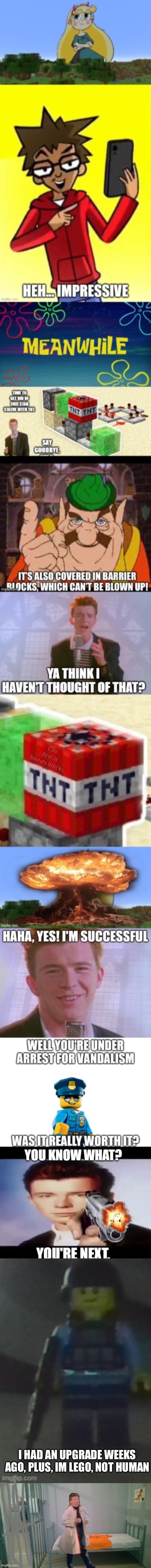 Even red_memes42 forgot the update? | I HAD AN UPGRADE WEEKS AGO, PLUS, IM LEGO, NOT HUMAN | image tagged in prison cell | made w/ Imgflip meme maker