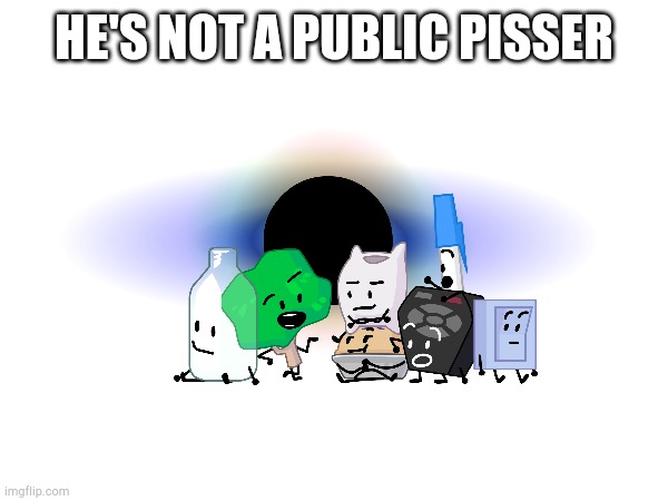 HE'S NOT A PUBLIC PISSER | made w/ Imgflip meme maker