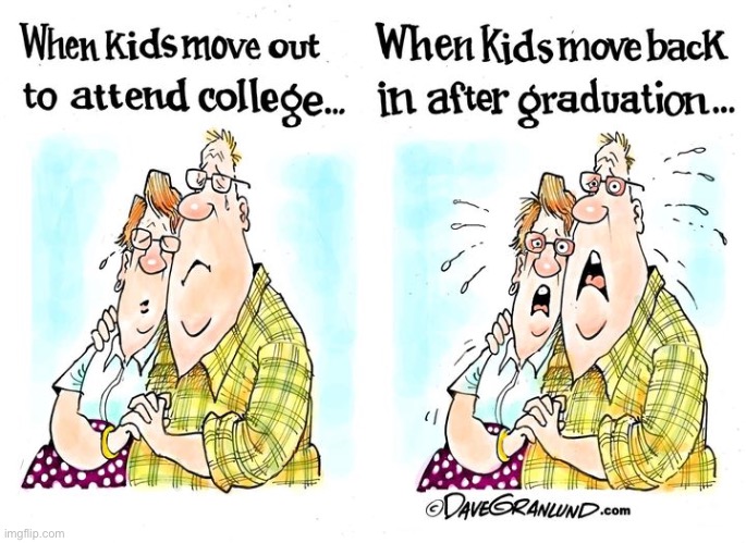Parents mixed emotions | image tagged in emotions,kids move out,college,kids graduated,move home,comics | made w/ Imgflip meme maker