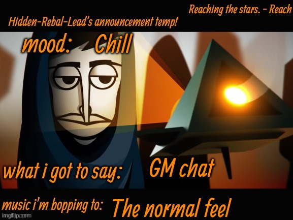 Gm | Chill; GM chat; The normal feel | image tagged in hidden-rebal-leads announcement temp,memes,funny,sammy | made w/ Imgflip meme maker