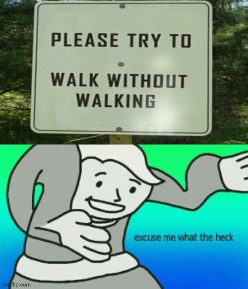 Hey guys upvote this image without giving me an upvote | image tagged in excuse me what the heck,walk,sign,you had one job,confused confusing confusion | made w/ Imgflip meme maker