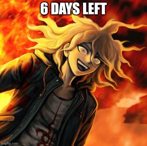 . | 6 DAYS LEFT | made w/ Imgflip meme maker