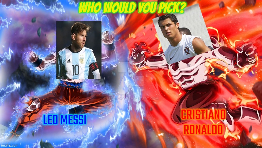 Leoronaldo | WHO WOULD YOU PICK? CRISTIANO RONALDO; LEO MESSI | image tagged in versus,leo messi,cristiano ronaldo,football,soccer,battle | made w/ Imgflip meme maker