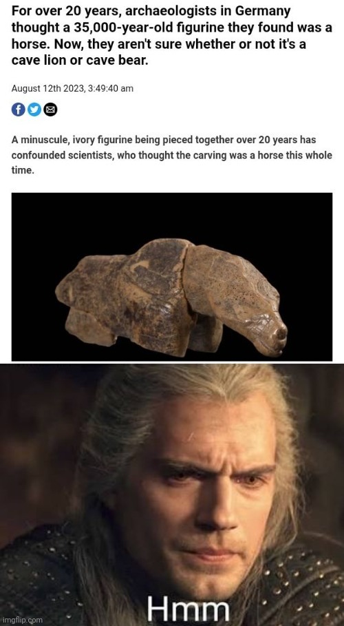 Figurine | image tagged in geralt hmmm,figurine,science,memes,animals,archeologists | made w/ Imgflip meme maker