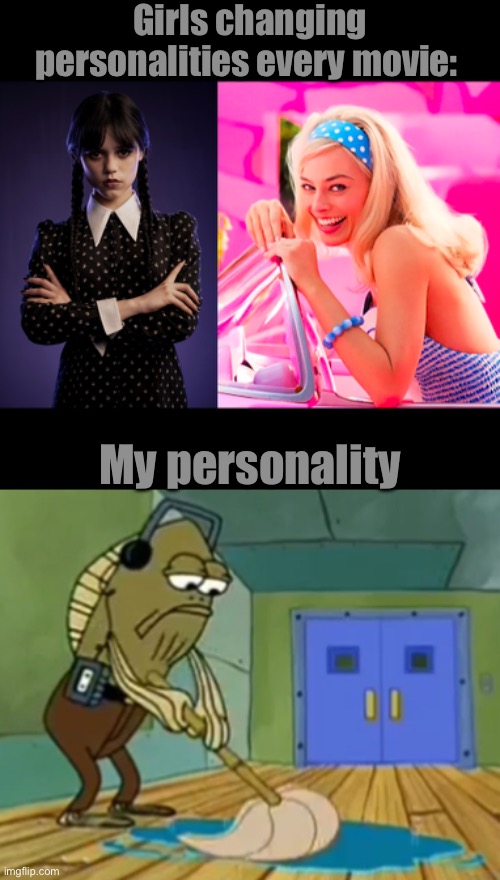 Comment if you feel identified with this mf (You don’t rly have to) | Girls changing personalities every movie:; My personality | image tagged in wednesday,barbie vs oppenheimer | made w/ Imgflip meme maker