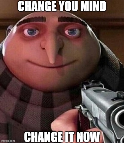 Oh ao you’re an X name every Y | CHANGE YOU MIND CHANGE IT NOW | image tagged in oh ao you re an x name every y | made w/ Imgflip meme maker