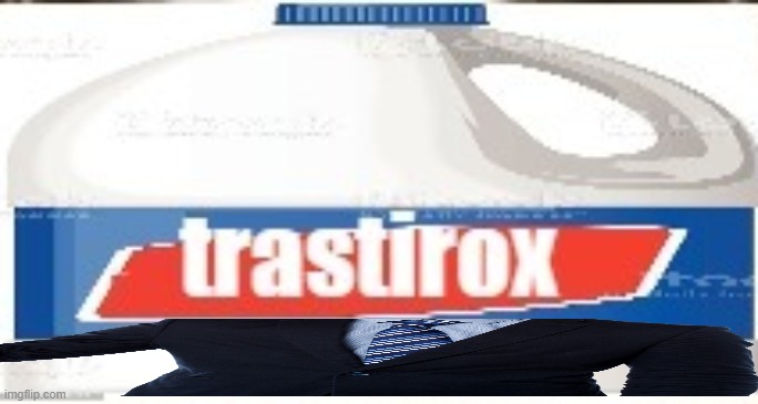 trastirox low quality | image tagged in trastirox low quality | made w/ Imgflip meme maker