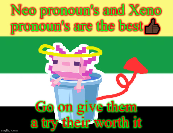 kurr wool da means abominable in mandarin(PS non binary ad vice) | Neo pronoun's and Xeno pronoun's are the best👍🏿; Go on give them a try their worth it | image tagged in non binary meme | made w/ Imgflip meme maker