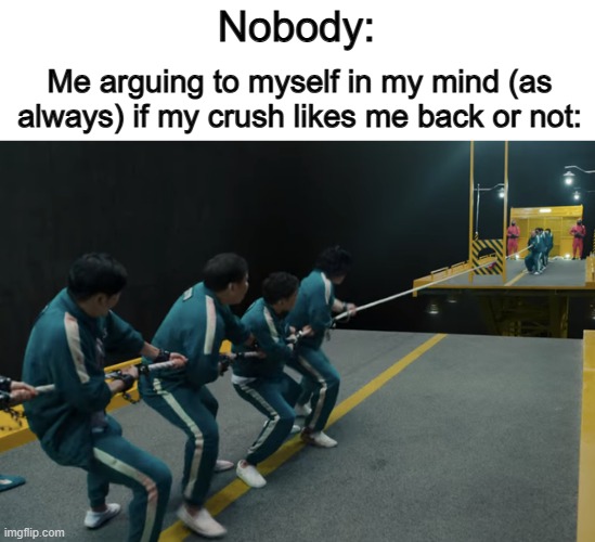 Let's hope that things work out well in the future... for all of us :] | Nobody:; Me arguing to myself in my mind (as always) if my crush likes me back or not: | image tagged in freddie mercury,silence of the lambs | made w/ Imgflip meme maker