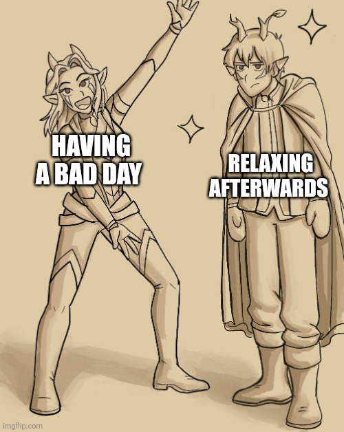 The relaxation after is the only good thing about having bad days | HAVING A BAD DAY; RELAXING AFTERWARDS | image tagged in elf callum | made w/ Imgflip meme maker