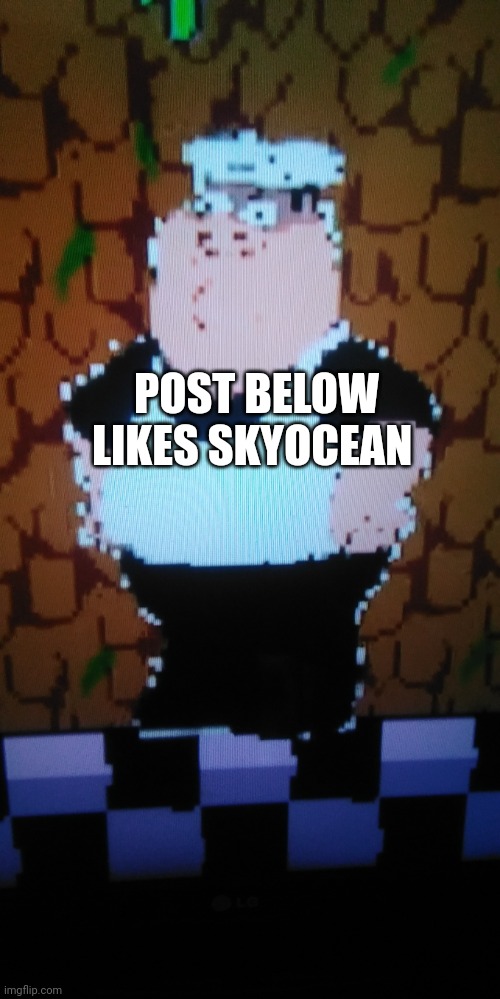 Peter-ino | POST BELOW LIKES SKYOCEAN | image tagged in peter-ino,memes,funny,sammy | made w/ Imgflip meme maker