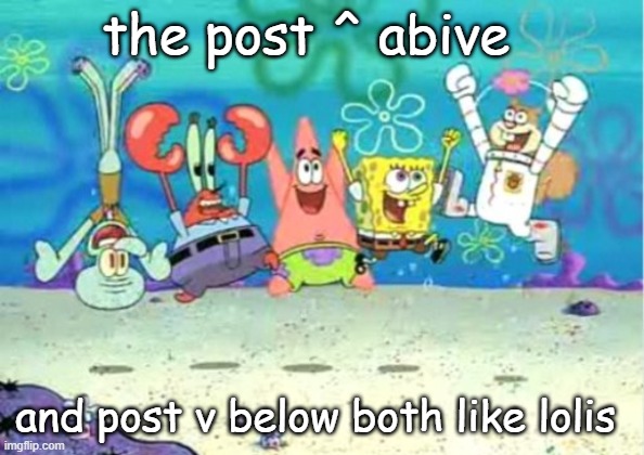 hip hip hooray | the post ^ abive; and post v below both like lolis | image tagged in hip hip hooray | made w/ Imgflip meme maker