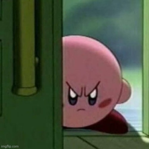 Angry Kirby | image tagged in angry kirby | made w/ Imgflip meme maker