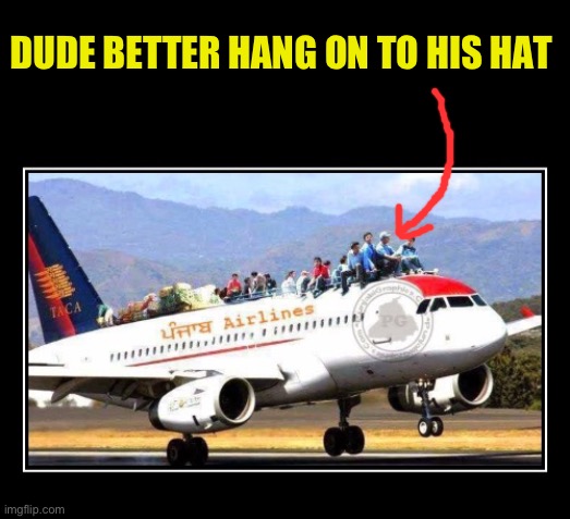 DUDE BETTER HANG ON TO HIS HAT | made w/ Imgflip meme maker