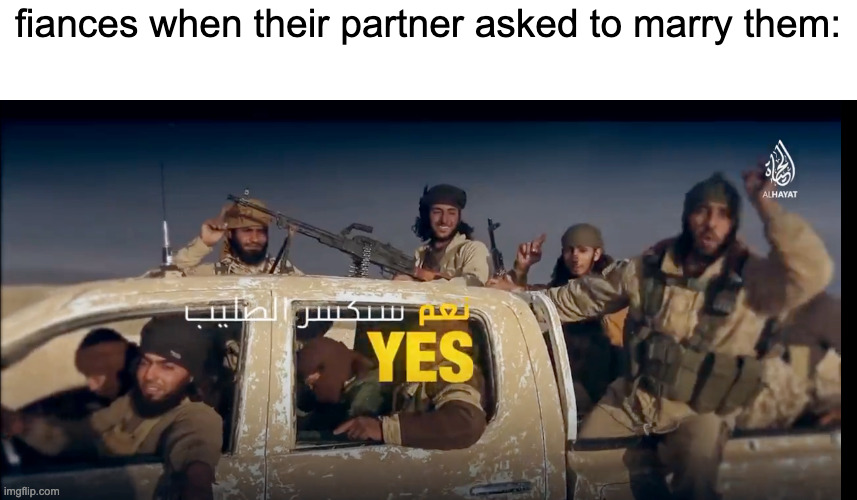 anti-meme #1 | fiances when their partner asked to marry them: | made w/ Imgflip meme maker