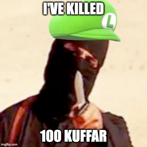 based ai text generator | I'VE KILLED; 100 KUFFAR | image tagged in luigichad jihadist | made w/ Imgflip meme maker