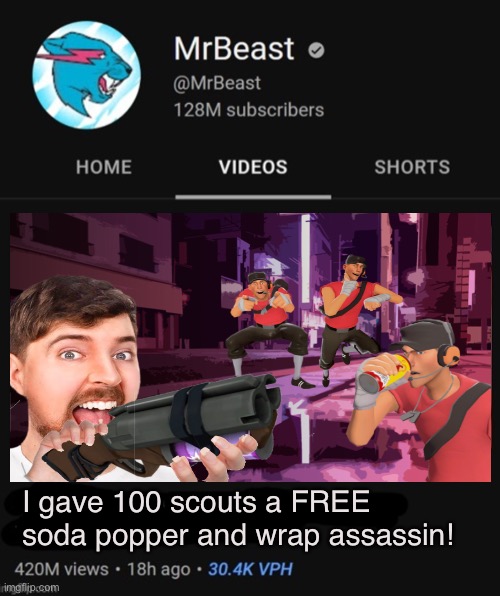 Soilder’s request | I gave 100 scouts a FREE soda popper and wrap assassin! | image tagged in mrbeast thumbnail template | made w/ Imgflip meme maker
