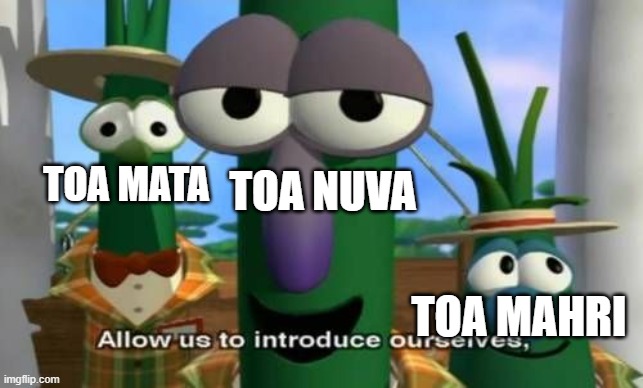 Allow us to introduce ourselves | TOA MAHRI TOA MATA TOA NUVA | image tagged in allow us to introduce ourselves | made w/ Imgflip meme maker