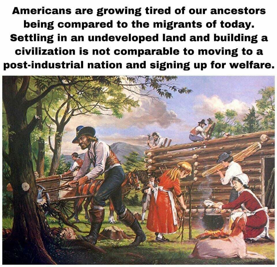 Say it isn't so? | image tagged in pioneers,immigrants,illegal immigrants,illegal immigration,welfare,freeloaders | made w/ Imgflip meme maker