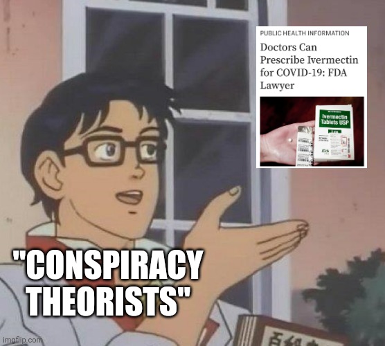 So beautiful | "CONSPIRACY THEORISTS" | image tagged in memes,is this a pigeon | made w/ Imgflip meme maker