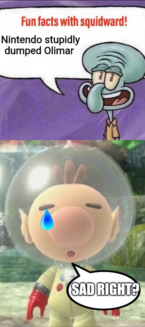 Nintendo stupidly dumped Olimar; SAD RIGHT? | image tagged in fun facts with squidward,olimar | made w/ Imgflip meme maker
