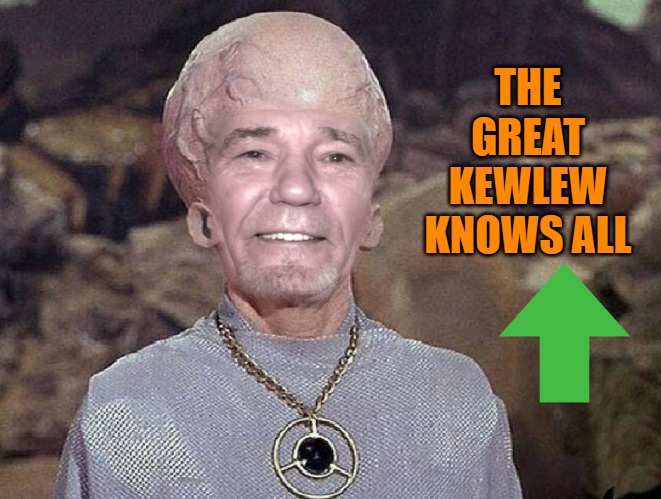 THE GREAT KEWLEW KNOWS ALL | image tagged in big brain time | made w/ Imgflip meme maker