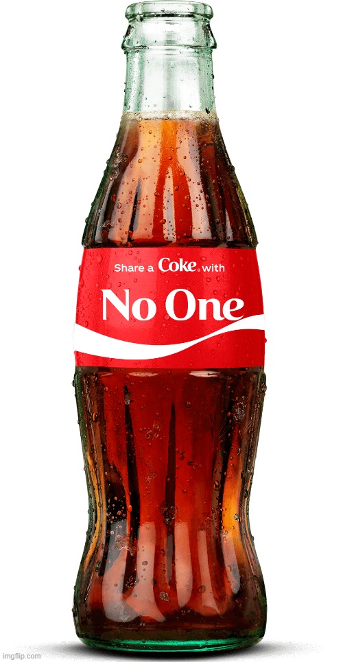 share a coke with #1 | image tagged in memes | made w/ Imgflip meme maker