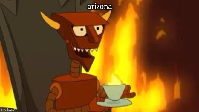 arizona | made w/ Imgflip meme maker