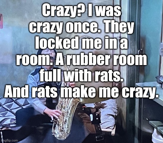 crazy? i was crazy once… - Imgflip