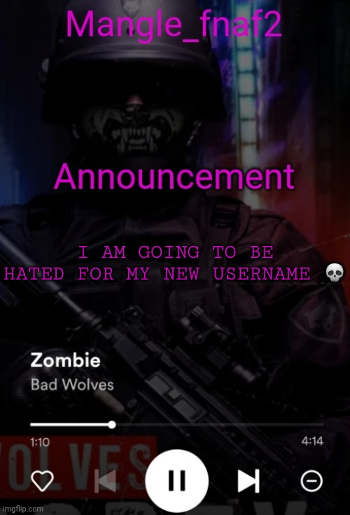 Mangle_fnaf2 secondary announcement template | I AM GOING TO BE HATED FOR MY NEW USERNAME 💀 | image tagged in mangle_fnaf2 secondary announcement template | made w/ Imgflip meme maker