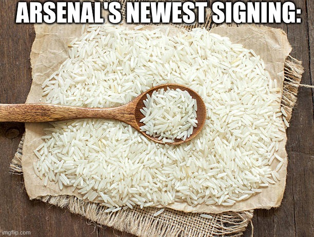 Come on you Gunners! Arteta Signed the Goated CDM from it's Rivals | ARSENAL'S NEWEST SIGNING: | image tagged in rice rice baby | made w/ Imgflip meme maker