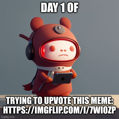 UglyDolls AI OC | DAY 1 OF; TRYING TO UPVOTE THIS MEME: HTTPS://IMGFLIP.COM/I/7WI0ZP | image tagged in uglydolls ai oc | made w/ Imgflip meme maker